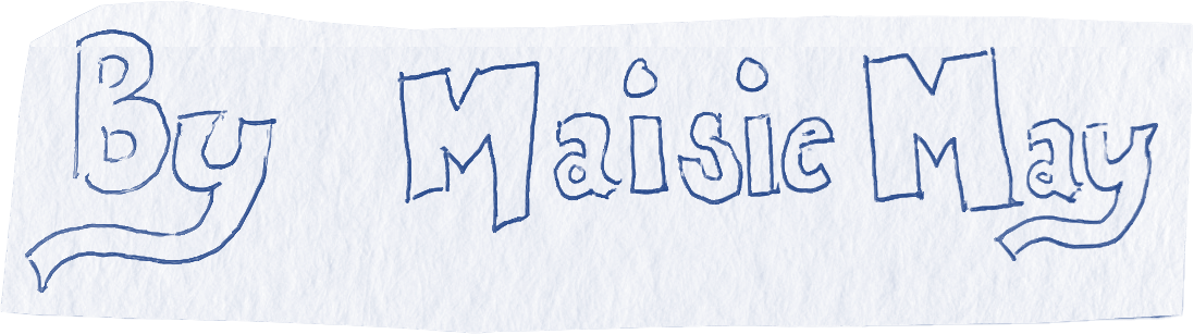 by Maisie May