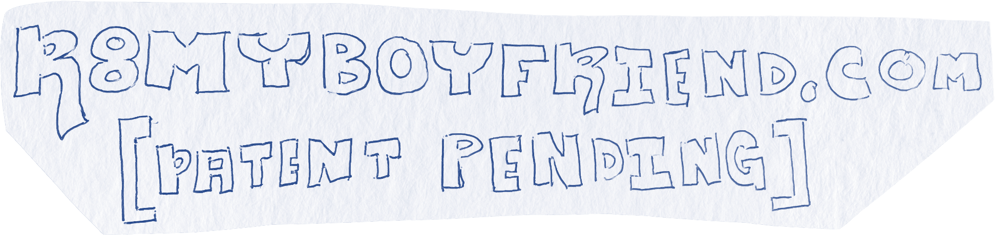 R8MYBOYFRIEND.COM [PATENT PENDING]